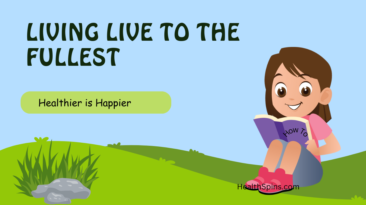 Illustration of a happy girl reading a book outdoors with the text 'Living Live to the Fullest - Healthier is Happier' emphasizing how to live a happier and healthier life.